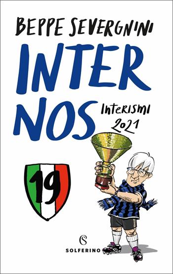 Inter nos. Interismi 2021 - Beppe Severgnini - Libro Solferino 2021 | Libraccio.it