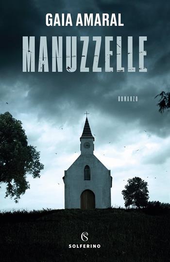 Manuzzelle - Gaia Amaral - Libro Solferino 2021 | Libraccio.it