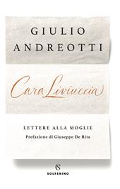 Cara Liviuccia. Lettere alla moglie