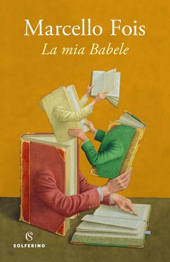 La mia Babele - Marcello Fois - Libro Solferino 2022 | Libraccio.it