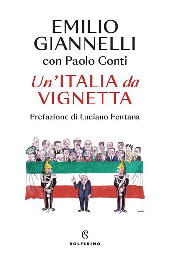 Un' Italia da vignetta - Emilio Giannelli, Paolo Conti - Libro Solferino 2022 | Libraccio.it