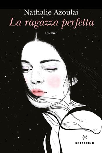 La ragazza perfetta - Nathalie Azoulai - Libro Solferino 2022 | Libraccio.it