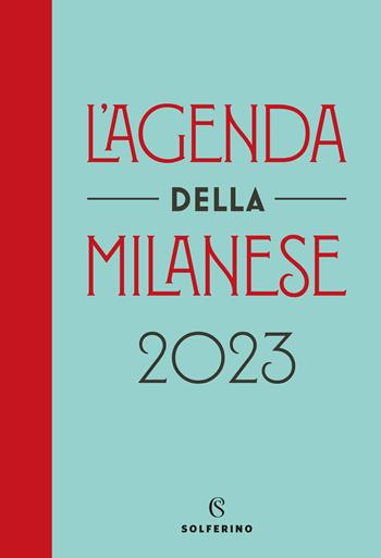 L' agenda della milanese 2023 - Michela Proietti - Libro Solferino 2022 | Libraccio.it