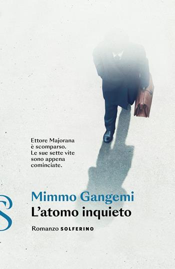 L'atomo inquieto - Mimmo Gangemi - Libro Solferino 2022 | Libraccio.it