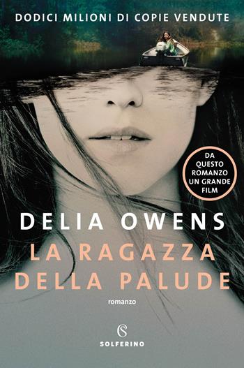 La ragazza della palude - Delia Owens - Libro Solferino 2022, Narratori | Libraccio.it