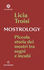 Mostrology. Piccola storia dei mostri tra sogni e incubi