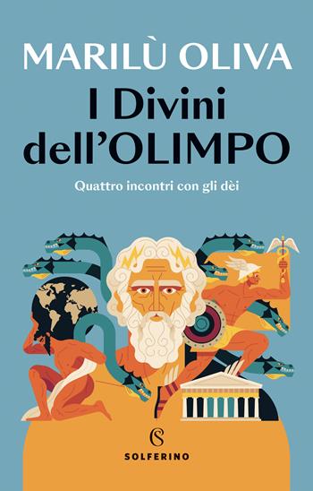 I divini dell'Olimpo. Quattro incontri con gli dèi - Oliva Marilù - Libro Solferino 2022 | Libraccio.it