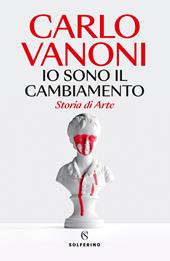 Io sono il cambiamento. Storia di Arte