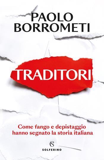 Traditori. Come fango e depistaggio hanno segnato la storia italiana - Paolo Borrometi - Libro Solferino 2023 | Libraccio.it