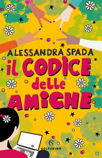 Il codice delle amiche - Alessandra Spada - Libro Solferino 2023 | Libraccio.it