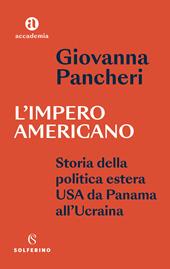 L'impero americano. Storia della politica estera USA da Panama all'Ucraina