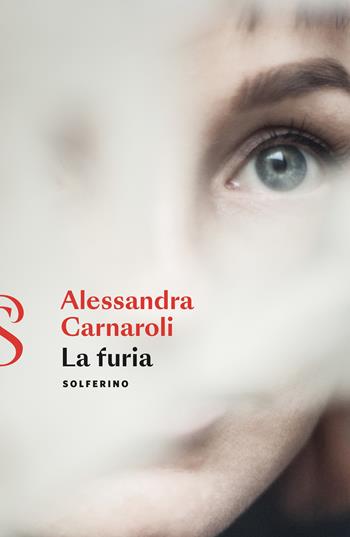 La furia - Alessandra Carnaroli - Libro Solferino 2023 | Libraccio.it