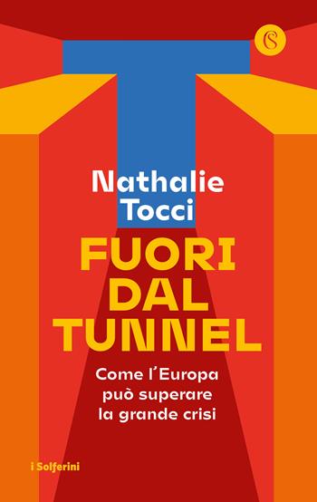 Fuori dal tunnel. Come l'Europa può superare la grande crisi - Nathalie Tocci - Libro Solferino 2023 | Libraccio.it