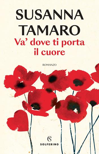 Va' dove ti porta il cuore - Susanna Tamaro - Libro Solferino 2023 | Libraccio.it