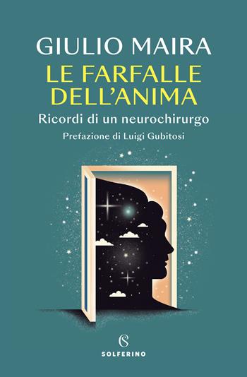 Le farfalle dell'anima. Ricordi di un neurochirurgo - Giulio Maira - Libro Solferino 2024 | Libraccio.it