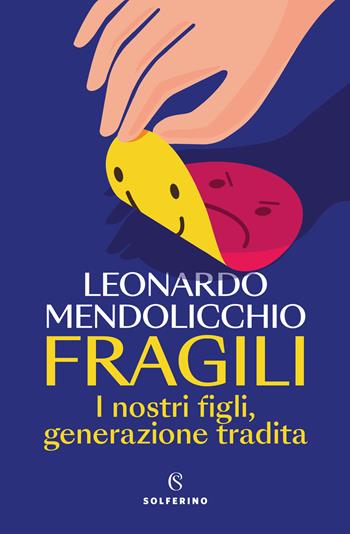 Fragili. I nostri figli, generazione tradita - Leonardo Mendolicchio - Libro Solferino 2023 | Libraccio.it
