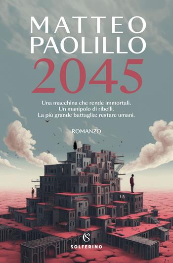 2045 - Matteo Paolillo - Libro Solferino 2024, Narratori | Libraccio.it