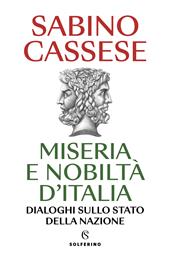 Miseria e nobiltà d'Italia. Dialoghi sullo stato della nazione