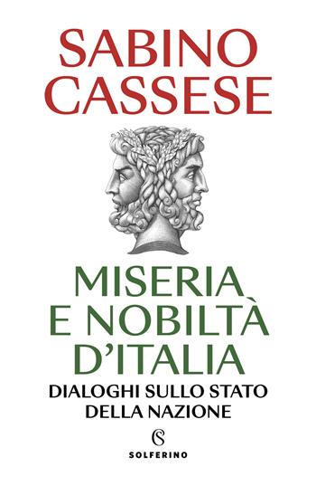 Miseria e nobiltà d'Italia. Dialoghi sullo stato della nazione - Sabino Cassese - Libro Solferino 2024 | Libraccio.it