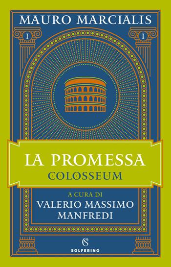 La promessa. Colosseum. Vol. 1 - Mauro Marcialis - Libro Solferino 2024 | Libraccio.it