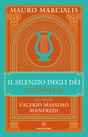 Il silenzio degli dei. Colosseum. Vol. 2 - Mauro Marcialis - Libro Solferino 2024 | Libraccio.it