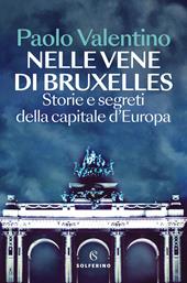 Nelle vene di Bruxelles. Storie e segreti della capitale d'Europa