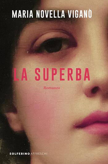La Superba - Maria Novella Viganò - Libro Solferino 2024, Affreschi | Libraccio.it