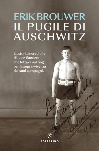 Il pugile di Auschwitz - Erik Brouwer - Libro Solferino 2024, Saggi | Libraccio.it