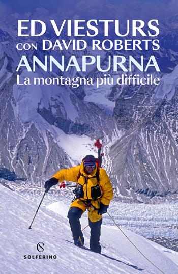 Annapurna. La montagna più difficile - Ed Viesturs, David Roberts - Libro Solferino 2024, Tracce | Libraccio.it