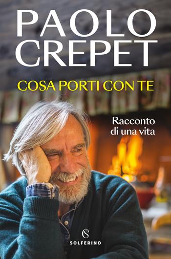 Cosa porti con te. Racconto di una vita - Paolo Crepet - Libro Solferino 2024, Saggi | Libraccio.it