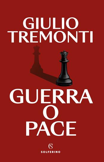 Guerra o pace - Giulio Tremonti - Libro Solferino 2025, Saggi | Libraccio.it
