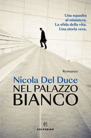 Nel palazzo bianco - Nicola Del Duce - Libro Solferino 2025, Narratori | Libraccio.it