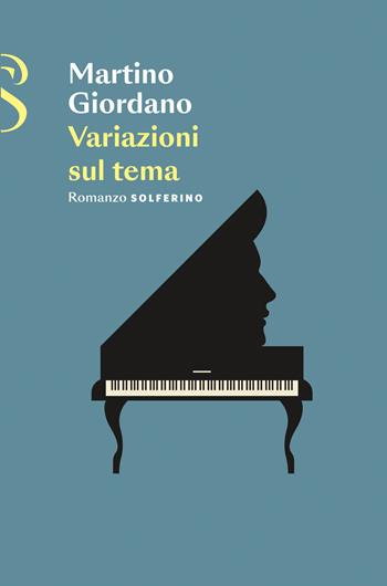 Variazioni sul tema - Giordano Martino - Libro Solferino 2025 | Libraccio.it