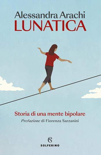 Lunatica - Alessandra Arachi - Libro Solferino 2025, Tracce | Libraccio.it