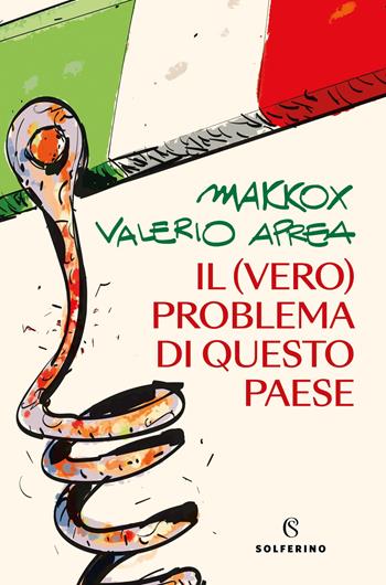 Il (vero) problema di questo paese - Makkox, Aprea Valerio - Libro Solferino 2025, Connessioni | Libraccio.it