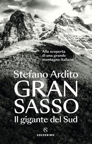 Gran Sasso. Il gigante del Sud - Stefano Ardito - Libro Solferino 2025, Tracce | Libraccio.it