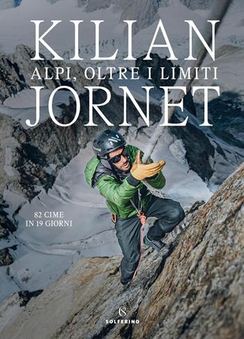 Alpi, oltre i limiti - Kilian Jornet - Libro Solferino 2025, Tracce | Libraccio.it