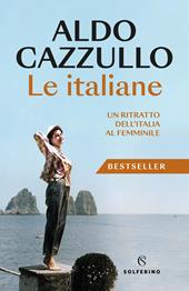 Le italiane. Un ritratto dell'Italia al femminile. Nuova ediz.