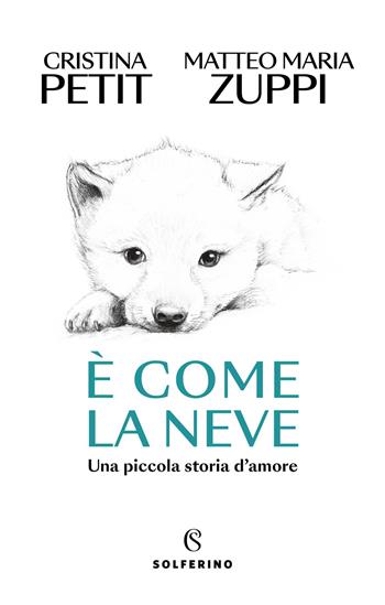 È come la neve - Matteo Maria Zuppi, Cristina Petit - Libro Solferino 2025, Narratori | Libraccio.it