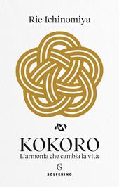 Kokoro. L’armonia che cambia la vita