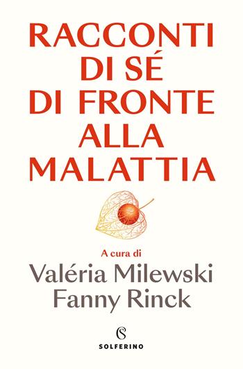 Racconti di sé di fronte alla malattia - Valéria Milewski, Fanny Rinck - Libro Solferino 2025, Connessioni | Libraccio.it