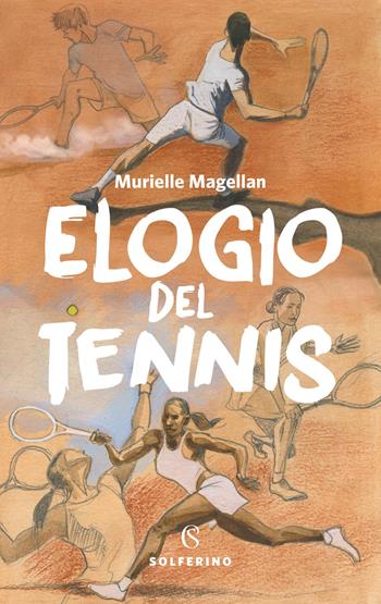 Elogio del tennis - Murielle Magellan - Libro Solferino 2025, Saggi | Libraccio.it