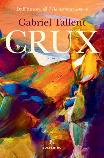 Crux - Gabriel Tallent - Libro Solferino 2026, Narratori | Libraccio.it
