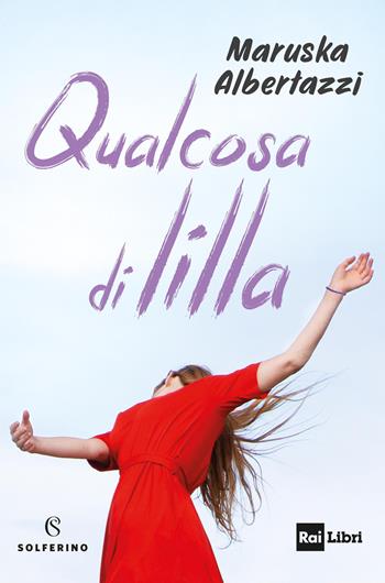 Qualcosa di lilla - Maruska Albertazzi - Libro Solferino 2026, Narratori | Libraccio.it