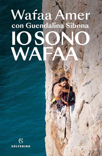 Io sono Wafaa - Wafaa Amer, Guendalina Sibona - Libro Solferino 2026, Tracce | Libraccio.it