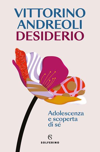 Desiderio. Adolescenza e scoperta di sé - Vittorino Andreoli - Libro Solferino 2026, Tracce | Libraccio.it