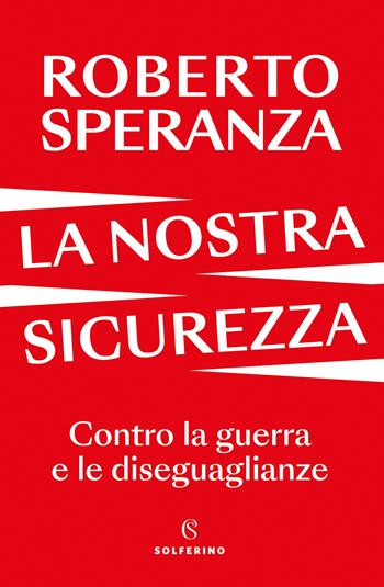 La nostra sicurezza - Roberto Speranza - Libro Solferino 2026, Saggi | Libraccio.it