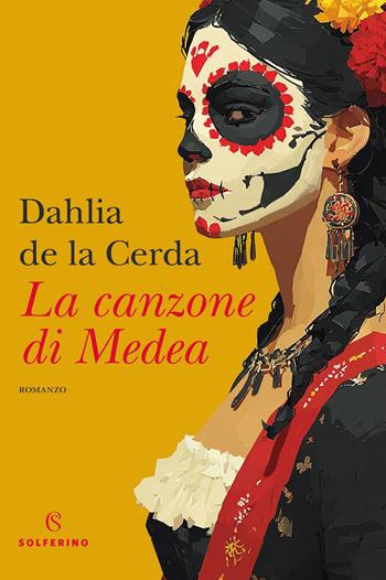 La canzone di Medea - Dahlia De La Cerda - Libro Solferino 2026, Narratori | Libraccio.it