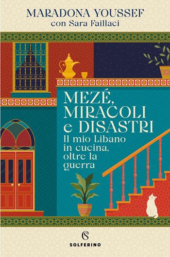 Mezé, miracoli e disastri. Il mio Libano in cucina, oltre la guerra - Maradona Youssef, Sara Faillaci - Libro Solferino 2026, Connessioni | Libraccio.it