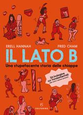 Il lato B. Una stupefacente storia delle chiappe